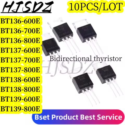 10PCS BT136-600E BT137-600E BT138-600E BT139-600E BT136-800E BT137-800E BT136-700E BT137-700E TO220
