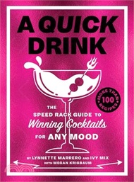 180.A Quick Drink: The Speed Rack Guide to Winning Cocktails for Any Mood