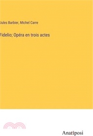 230663.Fidelio; Opéra en trois actes
