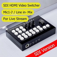 SDI HDMI Video Switcher Multi Camera Live Stand รองรับไมโครโฟนอินพุตและเอาต์พุตการเก็บรวบรวมวิดีโอสต