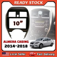 1pc Android Player Casing Nissan Sunny/Almera 2014-2018 10’'Inch Car Audio DVD Radio Player Casing kereta