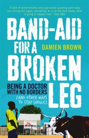 Band-Aid for a Broken Leg Damien Brown