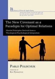 The New Covenant as a Paradigm for Optimal Relations Pablo Polischuk