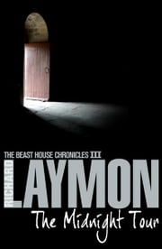 The Midnight Tour (The Beast House Chronicles, Book 3) Richard Laymon