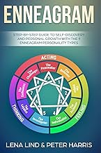 Enneagram: Step-By-Step Guide to Self-Discovery and Personal Growth with the 9 Enneagram Personality