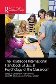 Routledge International Handbook of Social Psychology of the Classroom Christine M. Rubie-Davies