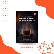 HIJAU Science and Technology Reference Book: Papuan Green Synergy Monograph: From Biomassa Waste to 
