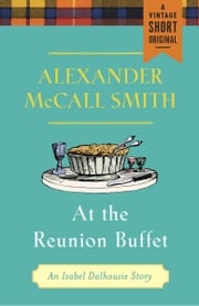 At the Reunion Buffet Alexander McCall Smith