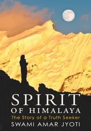 Spirit of Himalaya Swami Amar Jyoti