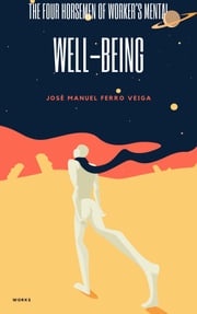 The Four Horsemen of Worker's Mental Well-Being Jose Manuel Ferro Veiga