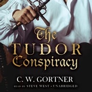The Tudor Conspiracy C. W. Gortner