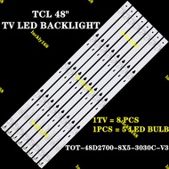 8pcs/Lot 48 inch TV Backlight LED Strips For 48'' TCL TOT-48D2700-8X5-3030C-V3 YHA-4C-LB4805-YHEX2 D