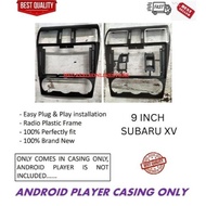 Android Player Casing 9" Subaru Forester / XV 2013 - 2018