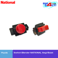 Switch On Off Mesin Blender NATIONAL Switch Blender NATIONAL Model Bulat dan Segi