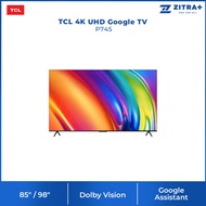 [FREE SHIPPING] TCL 85" / 98" 4K UHD Google TV | 85P745 / 98P745 | HDR 10 | 120Hz Game Accelerator |
