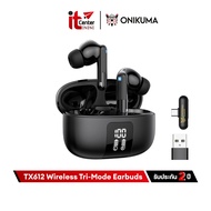 Onikuma TX612 Wireless Tri-Mode Earbuds หูฟัง TWS 3 ระบบ 2.4Ghz + Bluetooth + USB
