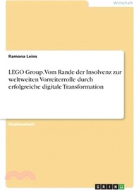 41312.LEGO Group. Vom Rande der Insolvenz zur weltweiten Vorreiterrolle durch erfolgreiche digitale Transformation