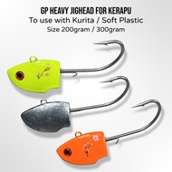 GP Handmade Jighead 200g & 300g special for Kurita & Soft Bait