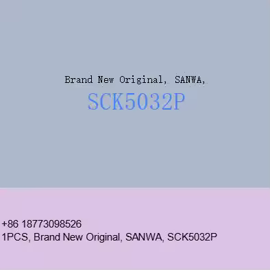 1PCS, Brand New Original, SANWA, SCK5032P