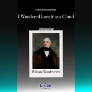 I Wandered Lonely as a Cloud by William Wordsworth