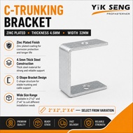 C-TRUNKING BRACKET (ZINC PLATED) THICKNESS