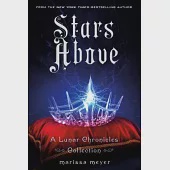 Stars Above: A Lunar Chronicles Collection