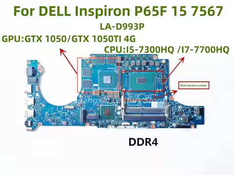 LA-D993P Motherboard Is Applicable FOR Dell 7567 7467 GPU: GTX1050/1050TI 4G CPU: I5-7300HQ I7-7700H