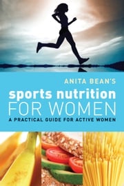 Anita Bean's Sports Nutrition for Women MS Anita Bean