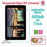 Tempered Glass 9H Universal tablet 6.8 - 7 inch for advan/mito/spc/evercoss/ DLL anti gores kaca Tab
