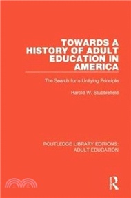 46677.Towards a History of Adult Education in America：The Search for a Unifying Principle