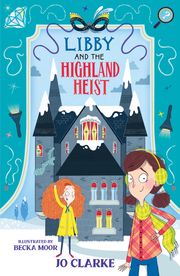 Libby and the Highland Heist Jo Clarke