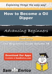 How to Become a Oil Dipper Una Wolford