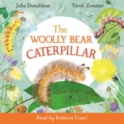 The Woolly Bear Caterpillar Julia Donaldson