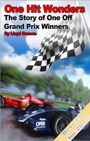 One Hit Wonders: The Story of One Off Grand Prix Winners (2013 Revised Edition) Lloyd Bonson