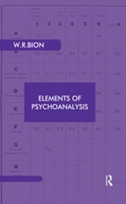 Elements of Psychoanalysis Wilfred R. Bion