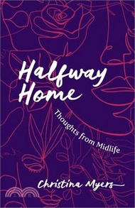 305.Halfway Home: Thoughts from Midlife