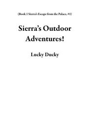 Sierra’s Outdoor Adventures! Lucky Ducky