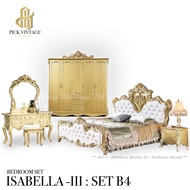 ISABELLA -III B4 BEDROOM SET : ชุดห้องนอนเจ้าหญิง วินเทจ สีทองเชมเปญ รุ่น อิซาเบลลา 3 B4