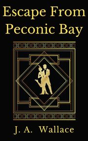 Escape From Peconic Bay J.A. Wallace
