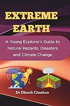 EXTREME EARTH: A Young Explorer’s Guide to Natural Hazards, Disasters and Climate Change