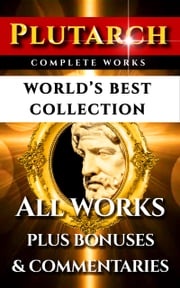 Plutarch Complete Works – World’s Best Collection Plutarch