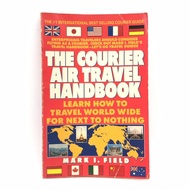 The Courier Air Travel Handbook: Learn How To Travel Worldwide For Next To Nothing (Paperback) LJ001