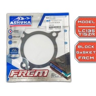 Lc135 / Y15 ASHUKA FRCM BLOCK GASKET VPRO ( 78mm ) (0.4MM & 0.6MM & 0.8MM )