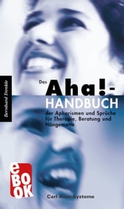 Das Aha!-Handbuch der Aphorismen und Sprüche Therapie, Beratung und Hängematte Bernhard Trenkle