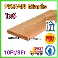 PAPAN Manis Kayu1x6 (8feet/10Feet/12feet)No Cut (KY)
