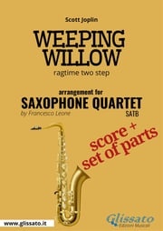 Weeping Willow - Saxophone Quartet score &amp; parts Scott Joplin