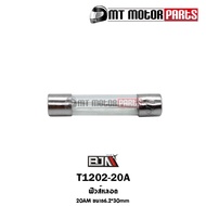 (T1202-20A) Fuse Tube 20 AMP [6.2x30 mm.] [1 Box There Are 100 Tubes] [MT] Motorcycle Glass