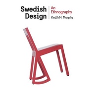 Swedish Design : An Ethnography by Keith M. Murphy (US edition, paperback)