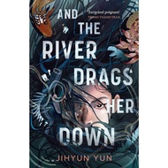 And the River Drags Her Down Paperback – 9 Oct. 2025 by Jihyun Yun