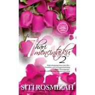 NOVEL 7 DAYS LOVE ME 2 by Siti Rosmizah